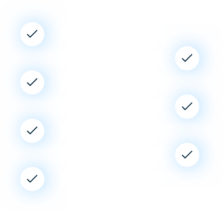A checklist with six horizontal rows, each featuring a checkmark inside a blue-glowing white circle on the left side of each row.