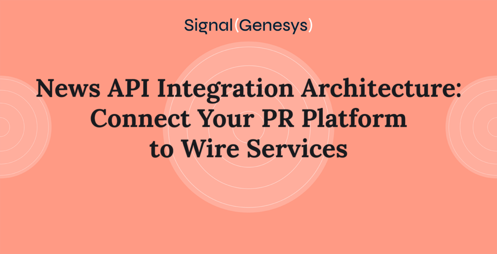 A peach background slide titled "News API Integration Architecture: Connect Your PR Platform to Wire Services" with the subtitle "Signal (Genesys)" at the top highlights seamless News API Integration.